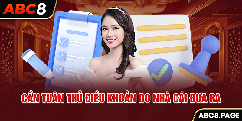 Cần tuân thủ điều khoản do nhà cái đưa ra