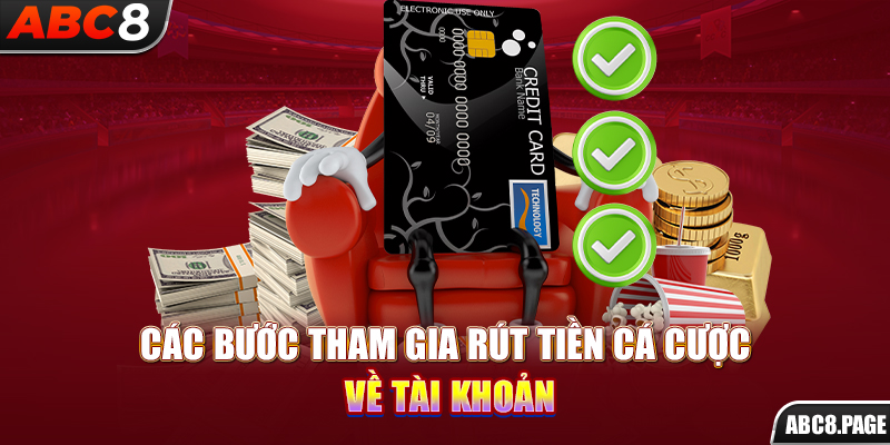 Các bước tham gia rút tiền cá cược về tài khoản