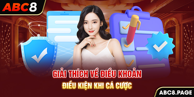 Giải thích về điều khoản và điều kiện khi cá cược