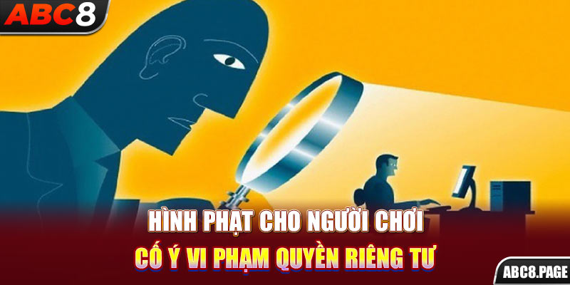 Hình phạt cho người chơi cố ý vi phạm quyền riêng tư