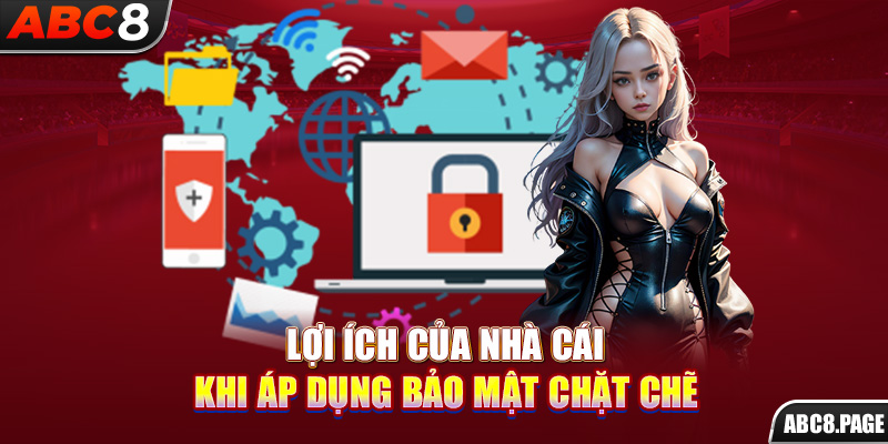 Lợi ích của nhà cái khi áp dụng bảo mật chặt chẽ