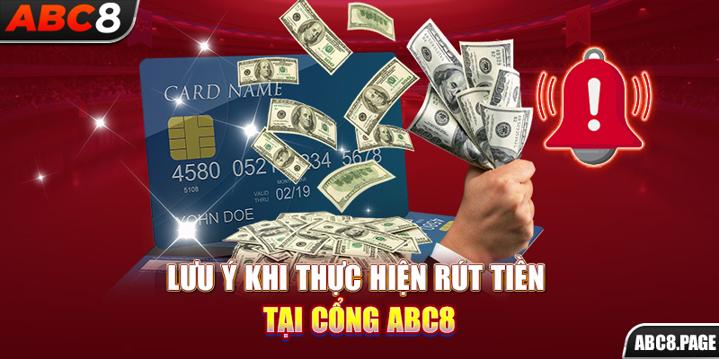 Lưu ý khi thực hiện rút tiền tại cổng ABC8