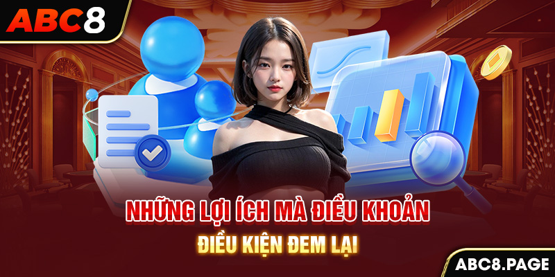 Những lợi ích mà điều khoản - điều kiện đem lại