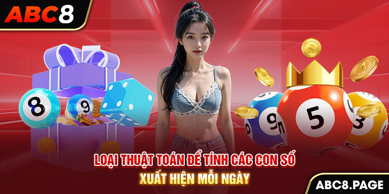 3 loại thuật toán để tính các con số xuất hiện mỗi ngày