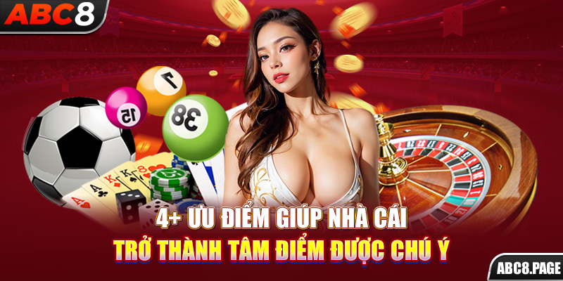 4+ ưu điểm giúp nhà cái trở thành tâm điểm được chú ý