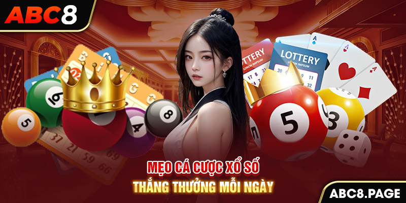 Mẹo cá cược xổ số thắng thưởng mỗi ngày