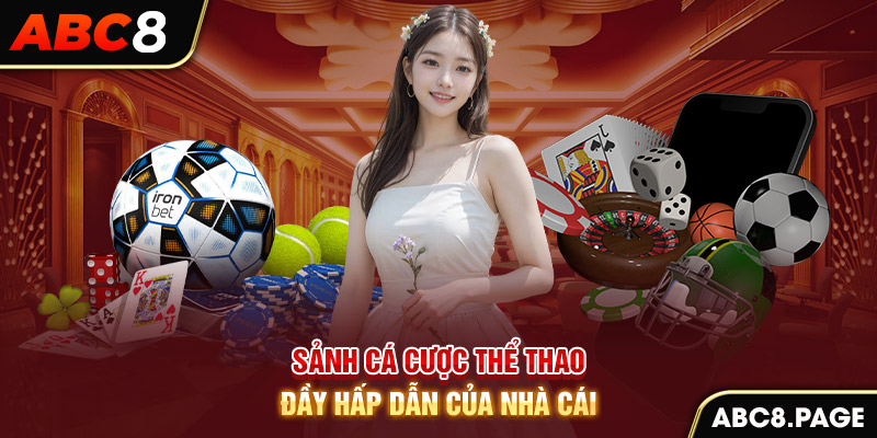 Sảnh cá cược thể thao đầy hấp dẫn của nhà cái