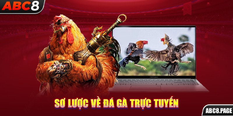 Sơ lược về đá gà trực tuyến